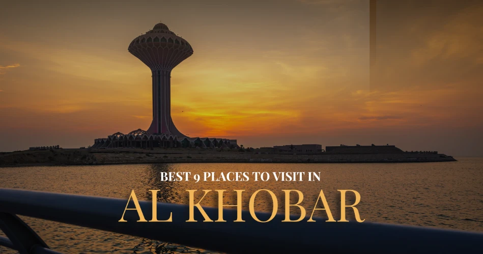 Best 9 Places to Visit in Al Khobar